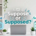 suppose or supposed